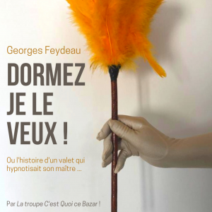 Pièce de théâtre de George Feydeau « Dormez je le veux »
