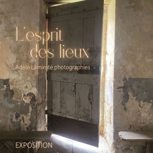 Expositions de photographies : ‘‘L'esprit des lieux‘‘